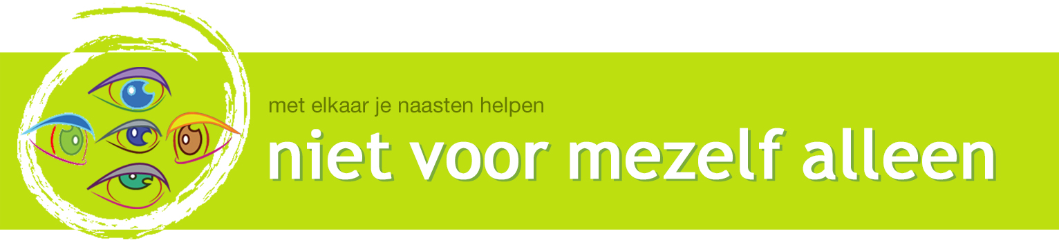 Niet voor mezelf alleen | Met elkaar je naasten helpen